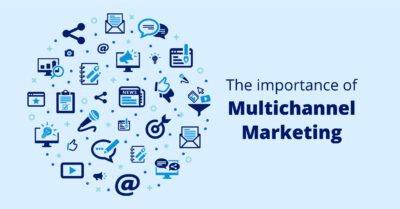 The Importance Of Multichannel Marketing